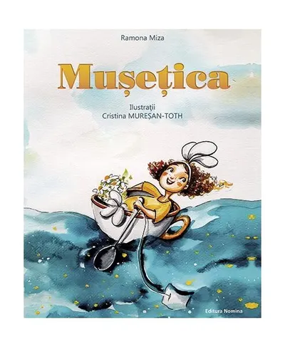 Mușețica - Hardcover - Ramona Miza