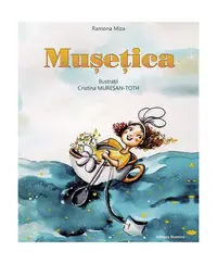 Mușețica - Hardcover - Ramona Miza