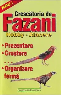 Crescatoria de fazani. Hobby. Afacere