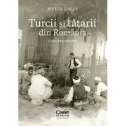 Turcii si tatarii din Romania. O scurta istorie