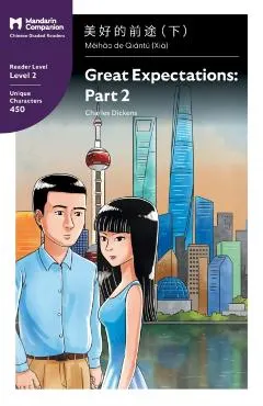 Great Expectations: Part 2: Mandarin Companion Graded Readers Level 2