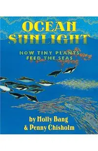 Ocean Sunlight: How Tiny Plants Feed the Seas