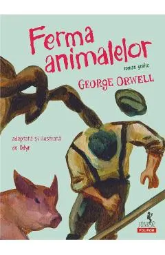 Ferma animalelor. Roman grafic