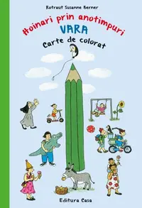 Carte de colorat. Hoinari prin anotimpuri. Vara - Paperback - Susanne Rotraut Berner