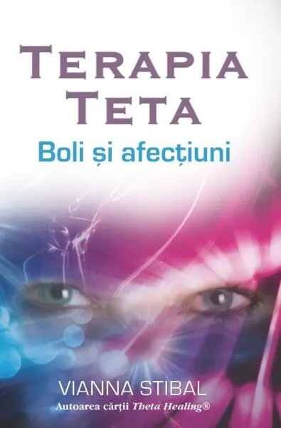 Terapia Teta. Boli şi afecţiuni - Paperback brosat - Vianna Stibal