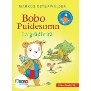 Bobo Puidesomn - La gradinita. Povesti ilustrate pentru puisori isteti (editie cartonata)