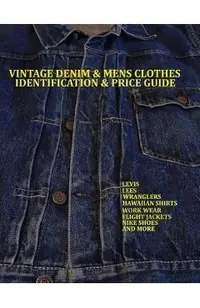 Vintage Denim & mens clothes identification and price guide: Levis, Lee, Wranglers, Hawaiian shirts, Work wear, Flight jackets, Nike shoes, and More