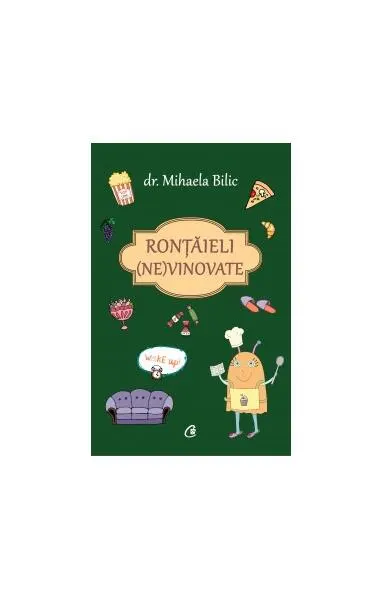 Ronțăieli (ne)vinovate - Paperback brosat - Dr. Mihaela Bilic