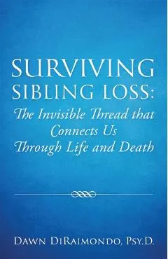 Surviving Sibling Loss: The Invisible Thread that Connects Us Through Life and Death