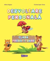 Dezvoltare personala. Clasa pregatitoare. Caiet de lucru