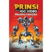 Prinsi intr-un joc video: Revolta robotilor (3)