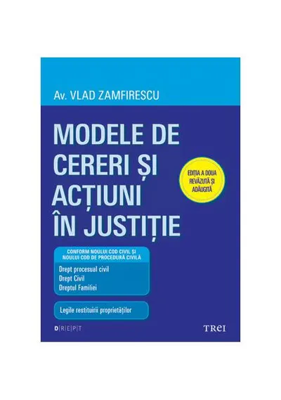 Modele de cereri şi acţiuni în justiţie (Ediţia a doua revăzută şi adăugită) - Paperback - Vlad Zamfirescu
