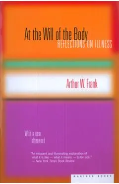 At the Will of the Body: Reflections on Illness