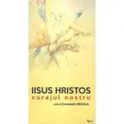 Iisus Hristos, curajul nostru