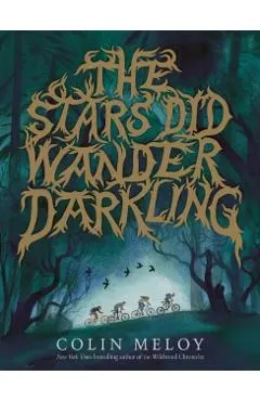 The Stars Did Wander Darkling