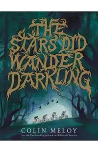 The Stars Did Wander Darkling