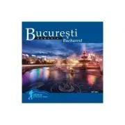 Bucuresti. Calator prin tara mea