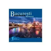 Bucuresti. Calator prin tara mea