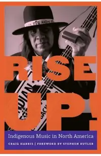 Rise Up!: Indigenous Music in North America