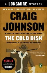 The Cold Dish: A Longmire Mystery