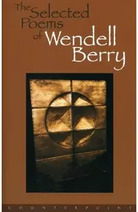 The Selected Poems of Wendell Berry