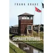 Supravietuitorul. Marturia zguduitoare a unui detinut din lagarele naziste