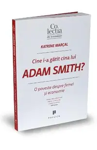 Cine i-a gatit cina lui Adam Smith?