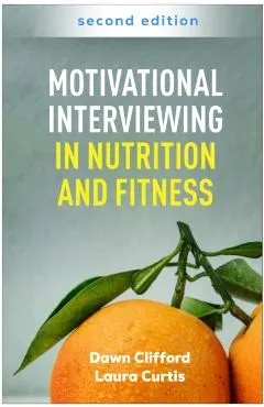 Motivational Interviewing in Nutrition and Fitness