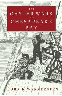 The Oyster Wars of Chesapeake Bay