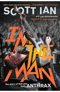 I'm the Man: The Story of That Guy from Anthrax