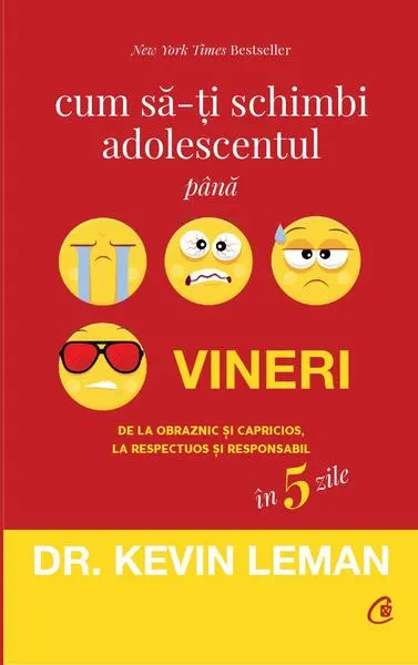 Cum să-ţi schimbi adolescentul până vineri - Paperback - Kevin Leman