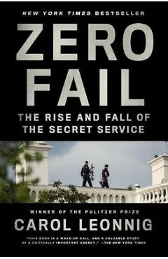 Zero Fail: The Rise and Fall of the Secret Service