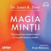 Magia minții. Neuroștiința manifestării și transformarea totală - Audiobook