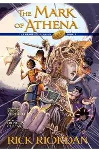 The Heroes of Olympus, Book Three: The Mark of Athena: The Graphic Novel
