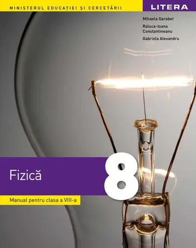 Manual. Fizică. Clasa a VIII-a - Paperback brosat - Gabriela Alexandru, Mihaela Garabet, Raluca-Ioana Constantineanu