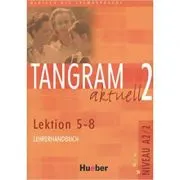 Tangram aktuell 2, Lehrerhandbuch Lektion 5-8