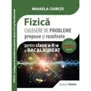Culegere de probleme propuse si rezolvate. Fizica pentru clasa a 10-a si bacalaureat