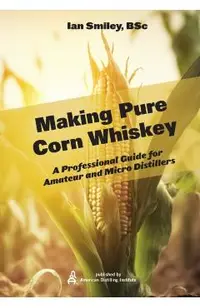 Making Pure Corn Whiskey