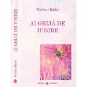 Ai grija de iubire