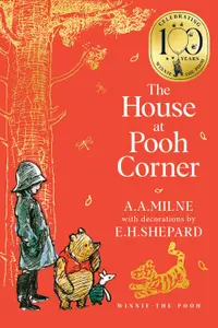 The House at Pooh Corner (Winnie-the-Pooh - Classics 100th Anniversary) - Paperback