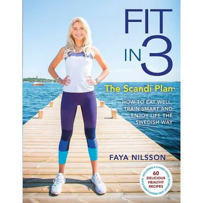 FIT IN 3 THE SCANDI PLAN , Faya Nilsson
