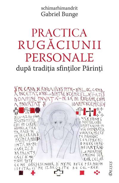 Practica rugăciunii personale după tradiția sfinților Părinți