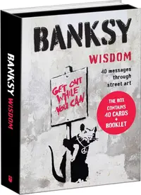 Banksy Wisdom: 40 Messages Through Street Art (40 Cards and Booklet)