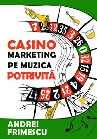 Casino marketing pe muzica potrivită - Paperback - Andrei Frimescu