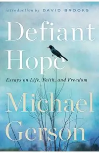 Defiant Hope: Essays on Life, Faith, and Freedom