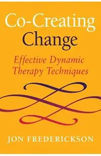 Co-Creating Change: Effective Dynamic Therapy Techniques