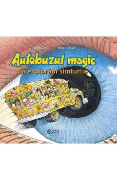 Autobuzul magic. Sa exploram simturile
