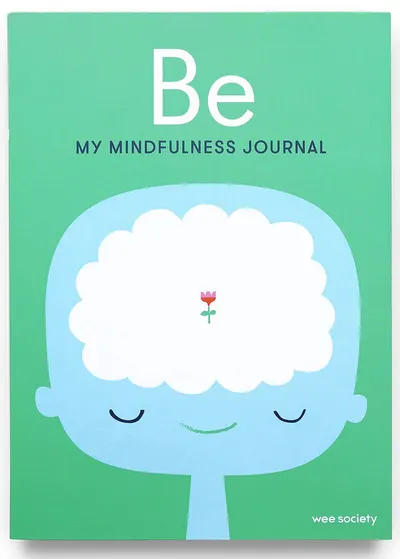 Be: My Mindfulness Journal