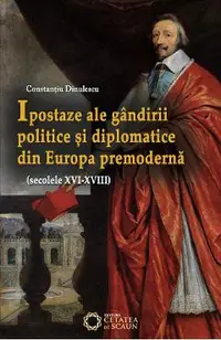 Ipostaze ale gandirii politice si diplomatice din Europa premoderna