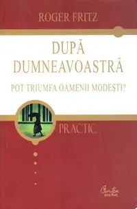 După dumneavoastră - Paperback brosat - Roger Fritz